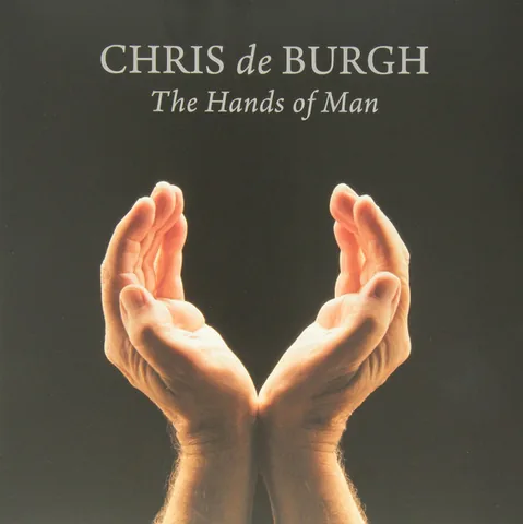 Обложка альбома «The Hands Of Man» — исполнитель CHRIS de BURGH