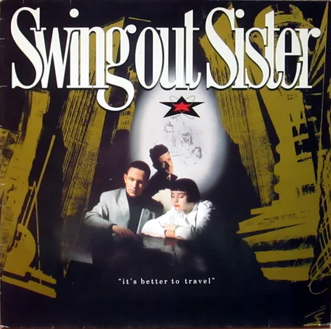 Обложка альбома «It's Better To Travel» — исполнитель SWING OUT SISTER