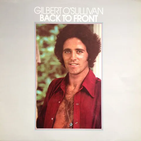 Обложка альбома «Back To Front (2019/1972, BMG/Salvo) SALVO393LP» — исполнитель GILBERT O'SULLIVAN