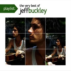 Обложка альбома «Playlist: The Very Best Of Jeff Buckley» — исполнитель JEFF BUCKLEY