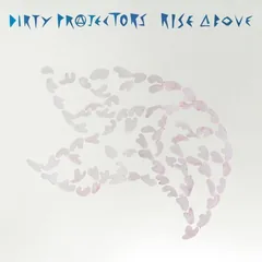 Обложка альбома «Rise Above» — DIRTY PROJECTORS
