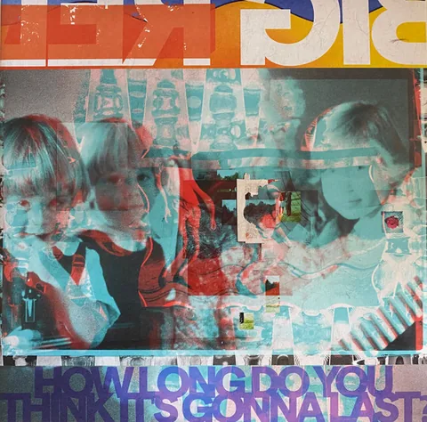 Обложка альбома «How Long Do You Think It’s Gonna Last?» — исполнитель BIG RED MACHINE