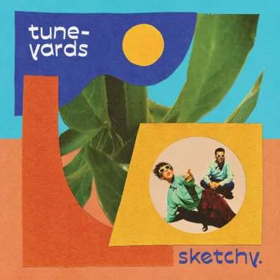 Обложка альбома «Sketchy» — исполнитель TUNE-YARDS