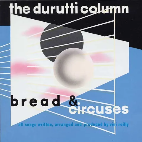 Обложка альбома «Bread And Circuses» — исполнитель THE DURUTTI COLUMN