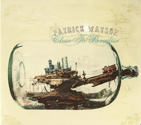 Обложка альбома «Close To Paradise» — исполнитель PATRICK WATSON
