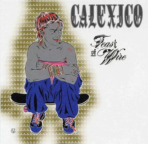 Обложка альбома «Feast Of Wire» — исполнитель CALEXICO