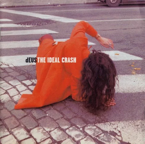 Обложка альбома «The Ideal Crash» — исполнитель dEUS