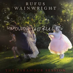 Обложка альбома «Unfollow The Rules (The Paramour Sessions)» — RUFUS WAINWRIGHT