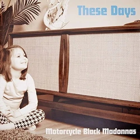 Обложка альбома «These Days» — исполнитель MOTORCYCLE BLACK MADONNAS