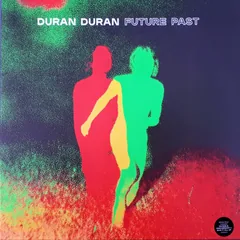 Обложка альбома «Future Past» — DURAN DURAN