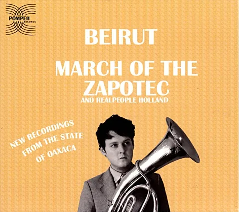 Обложка альбома «March Of The Zapotec» — исполнитель BEIRUT