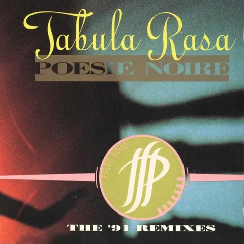 Обложка альбома «Tabula Rasa (The '91 Remixes)» — исполнитель POESIE NOIRE