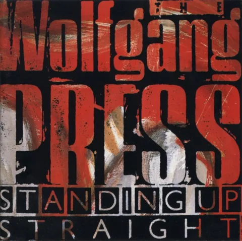 Обложка альбома «Standing Up Straight» — исполнитель THE WOLFGANG PRESS