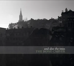 Обложка альбома «The Bone Carver» — AND ALSO THE TREES