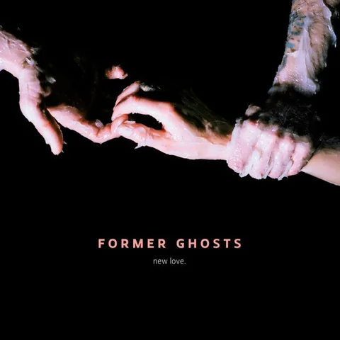 Обложка альбома «New Love» — исполнитель FORMER GHOSTS